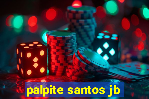 palpite santos jb